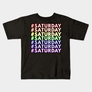 #Saturday Kids T-Shirt